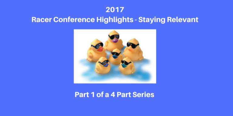 2017 Racer Conference Highlights - Staying Relevant